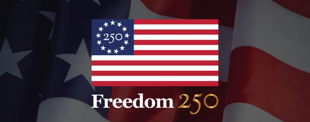 Freedom 250 campaign honoring the 250th birthday of the nation